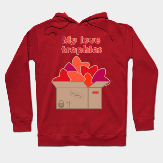 My love trophies in box full of hearts Hoodie by Cute-Design